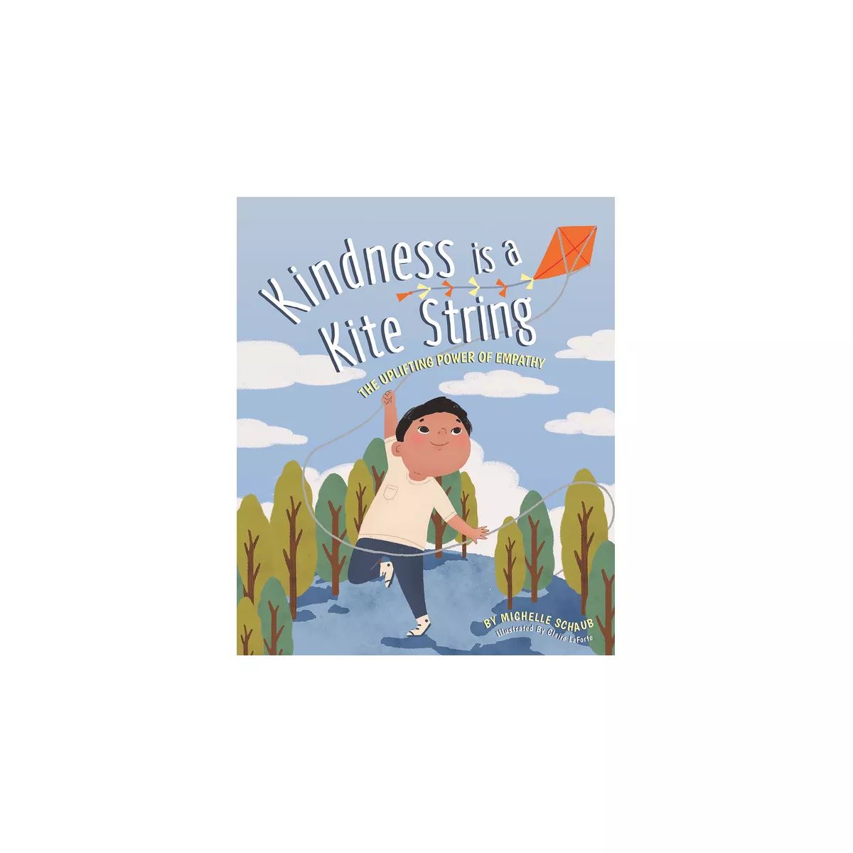 Kindness Is a Kite String - by  Michelle Schaub (Hardcover) | Target