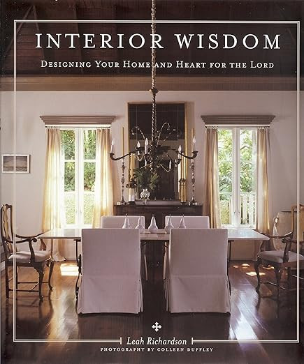 Interior Wisdom: Designing Your Heart and Home for the Lord      Hardcover – August 1, 2009 | Amazon (US)