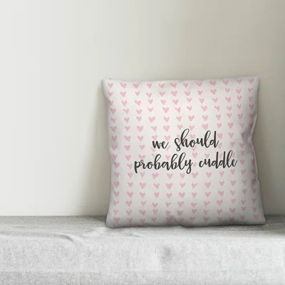 We Should Probably Cuddle in Hearts Pattern Throw Pillow | Wayfair North America
