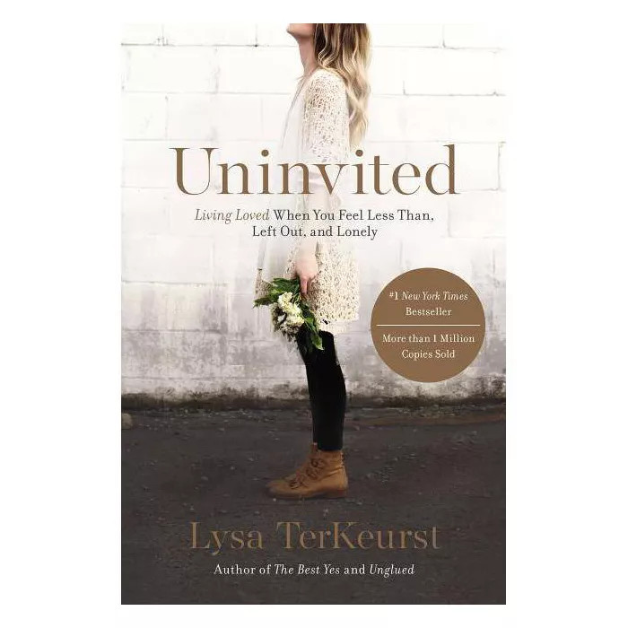 Uninvited: Living Loved When You Feel Less Than, Left Out, and Lonely (Paperback) by Lysa TerKeur... | Target