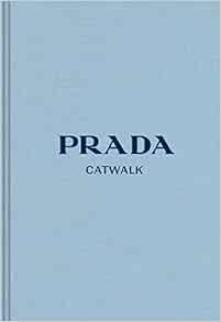 Prada: The Complete Collections (Catwalk)     Hardcover – October 22, 2019 | Amazon (US)