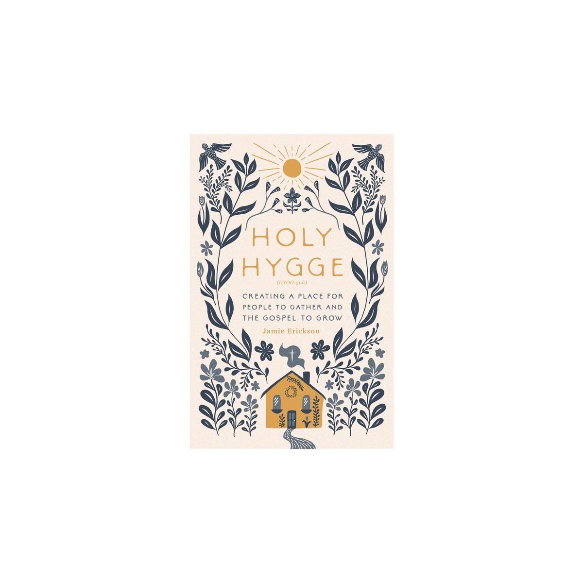 Holy Hygge - by  Jamie Erickson (Paperback) | Target