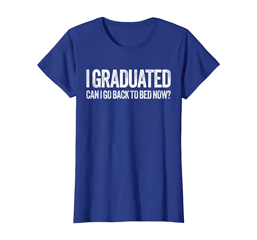 I Graduated Can I Go Back To Bed Now T-Shirt Graduation T-Shirt | Amazon (US)