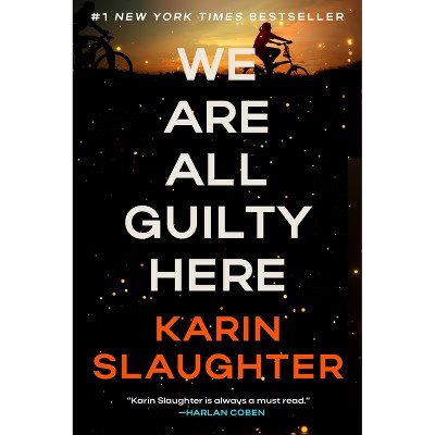 We Are All Guilty Here - (North Falls Thriller) by  Karin Slaughter (Paperback) | Target