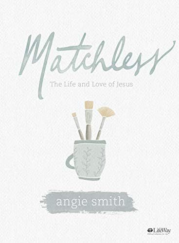 Matchless - Bible Study Book: The Life and Love of Jesus | Amazon (US)