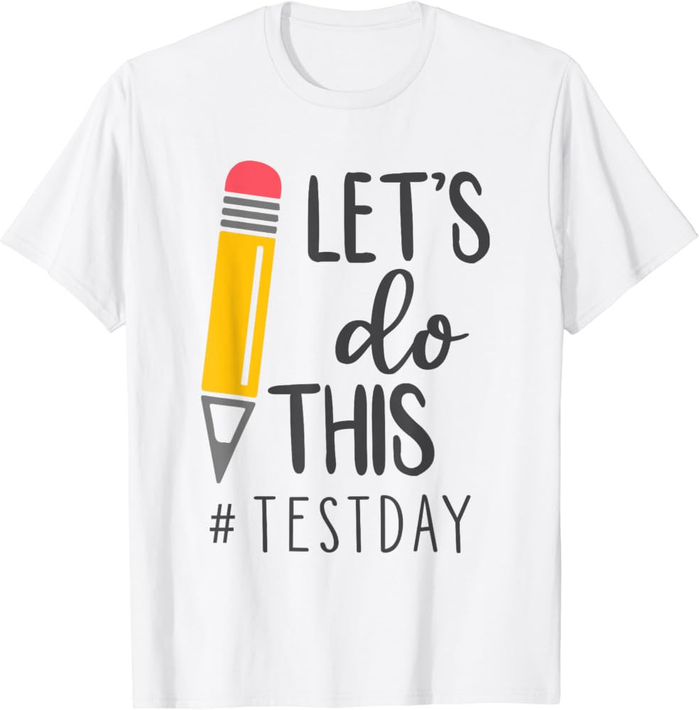 Test Day Teacher Lets do This Test day State Testing Teacher T-Shirt | Amazon (US)