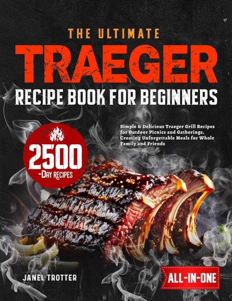 The Ultimate Traeger Recipe Book for Beginners: Simple & Delicious Traeger Grill Recipes for Outd... | Amazon (US)