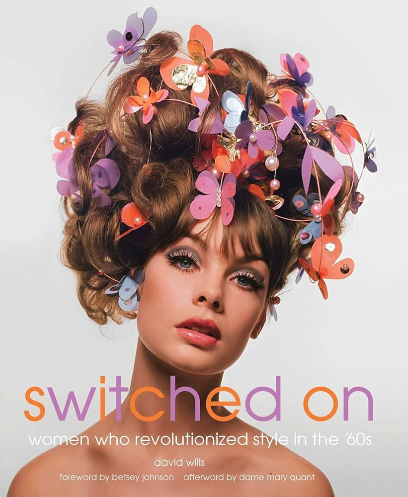 Switched On: Women Who Revolutionized Style in the 60s | Amazon (US)
