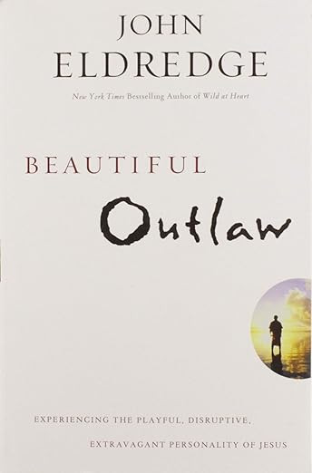 Beautiful Outlaw: Experiencing the Playful, Disruptive, Extravagant Personality of Jesus      Pap... | Amazon (US)