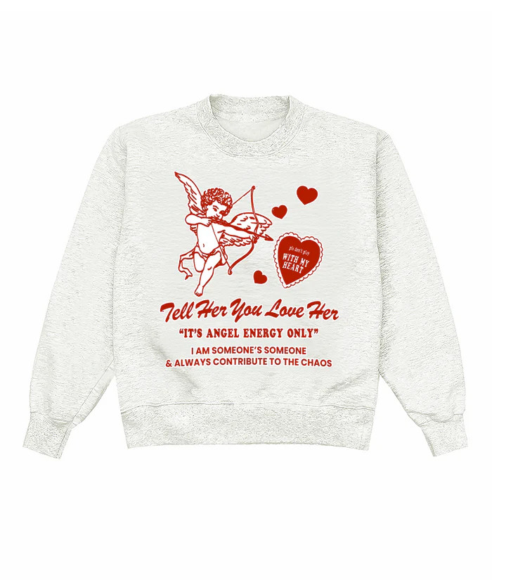 Tell Her You Love Her Crewneck | Shop Kristin Jones
