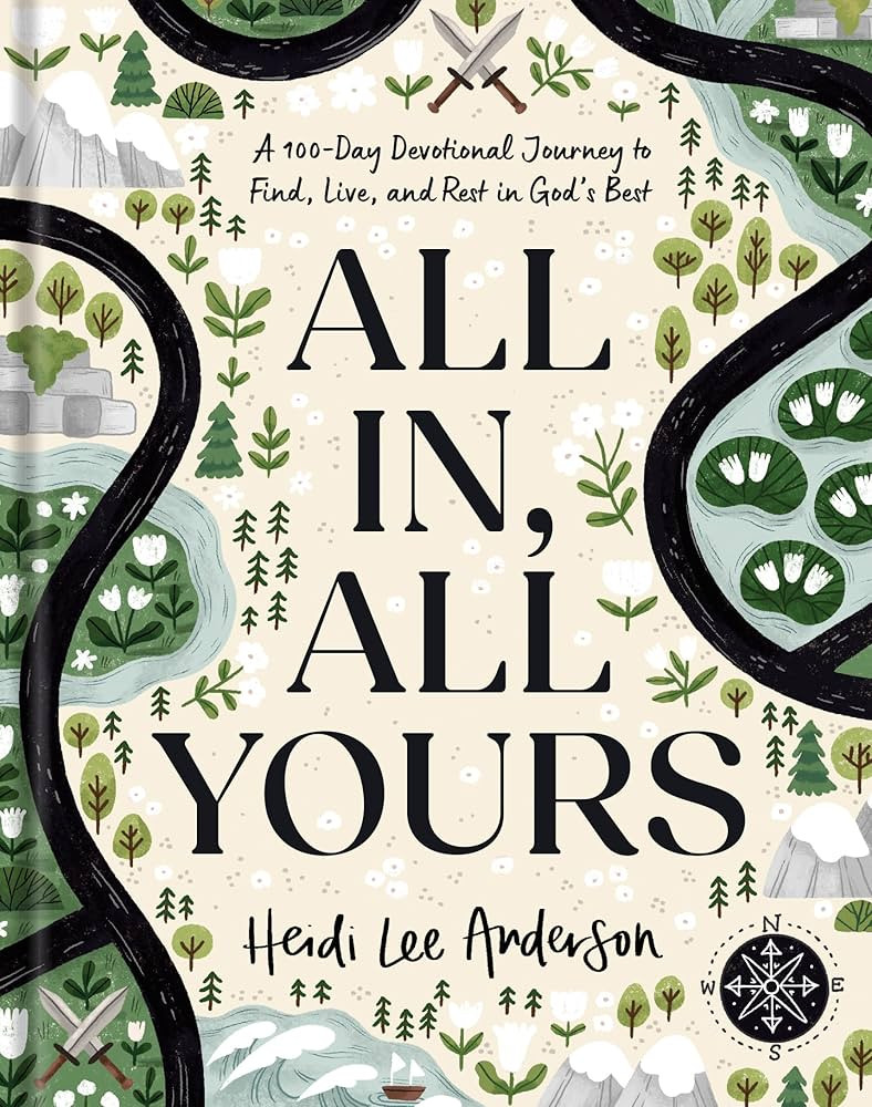 All In, All Yours: A 100-Day Devotional Journey to Find, Live, and Rest in God’s Best | Amazon (US)