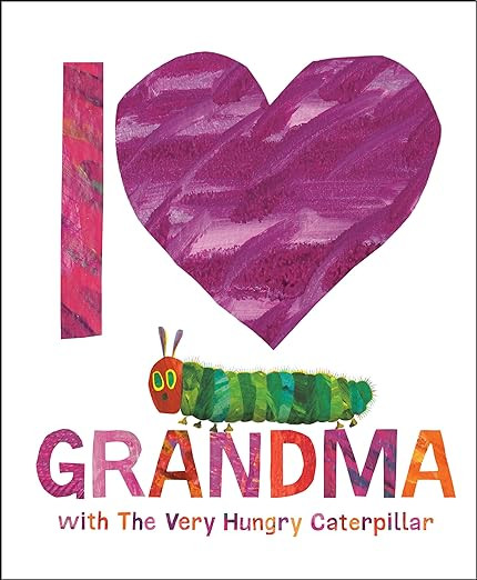 I Love Grandma with The Very Hungry Caterpillar      Hardcover – March 14, 2023 | Amazon (US)