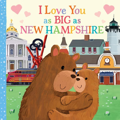 I Love You as Big as New Hampshire - by  Rose Rossner (Board Book) | Target
