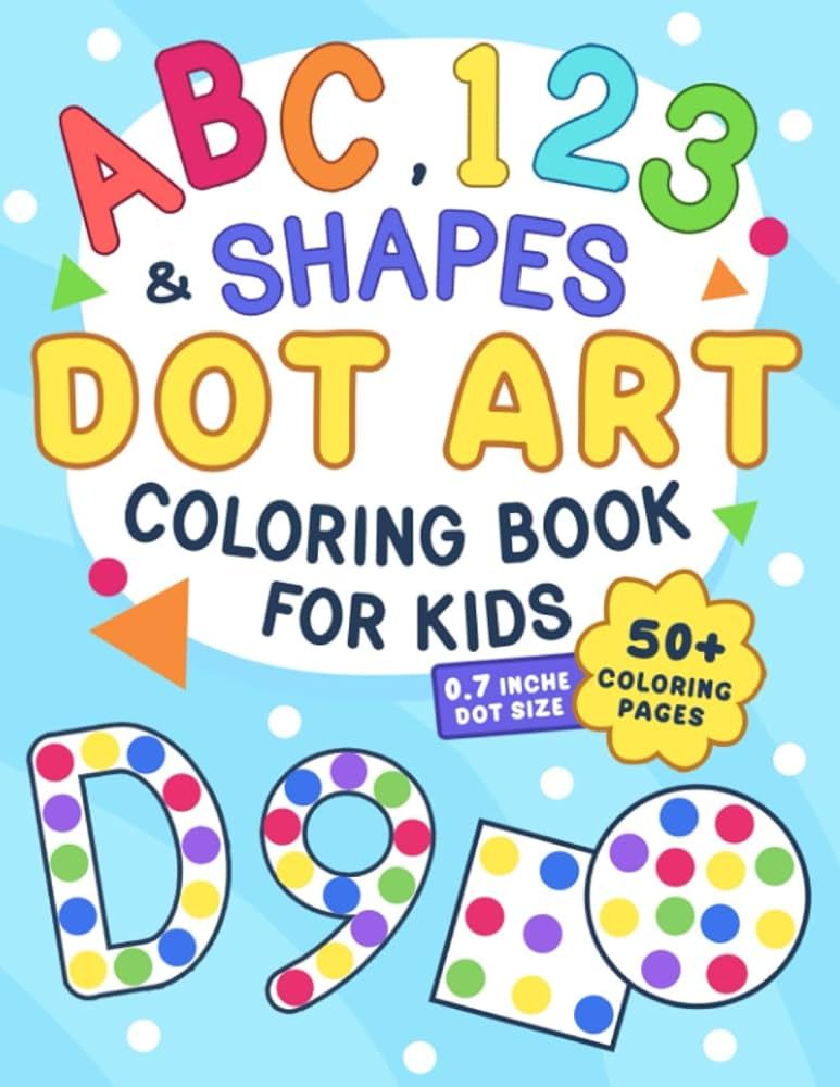 ABC, 123 & Shapes Dot Art: Coloring Book for Kids, Boys and Girls Ages 2-5, Preschool and Kinderg... | Amazon (US)