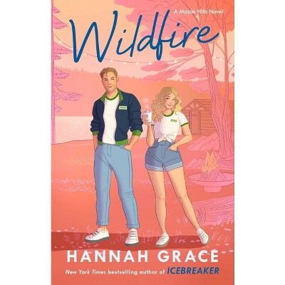 Wildfire - (The Maple Hills) by  Hannah Grace (Paperback) | Target