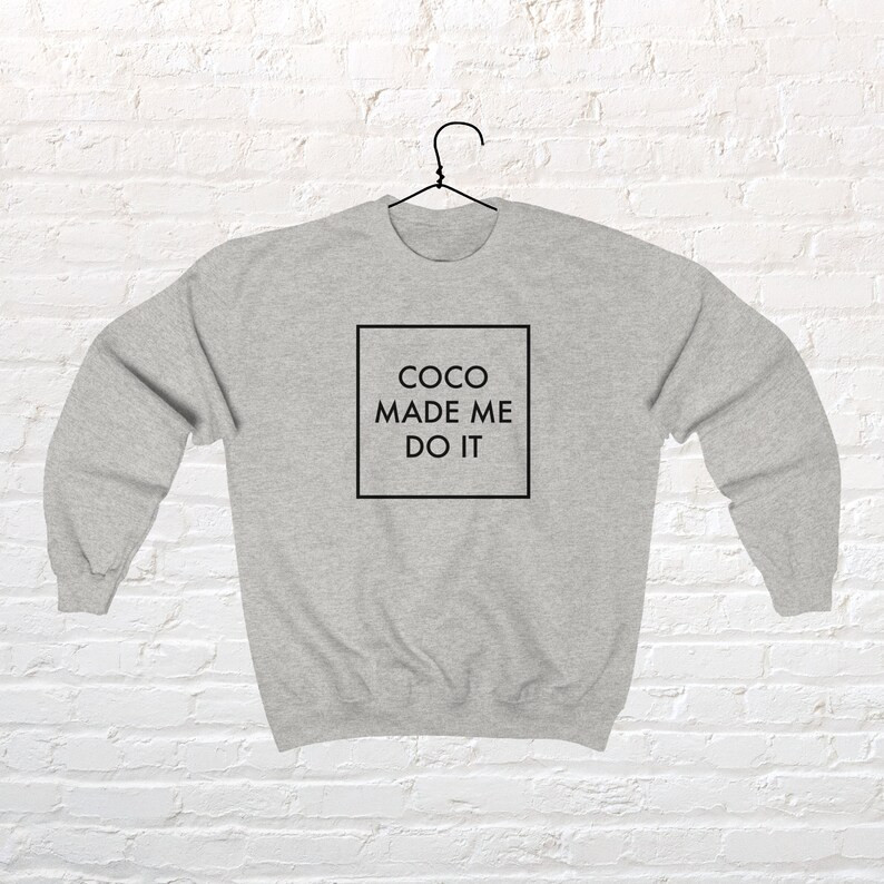 Coco Made Me Do It Sweatshirt | Etsy | Etsy (US)