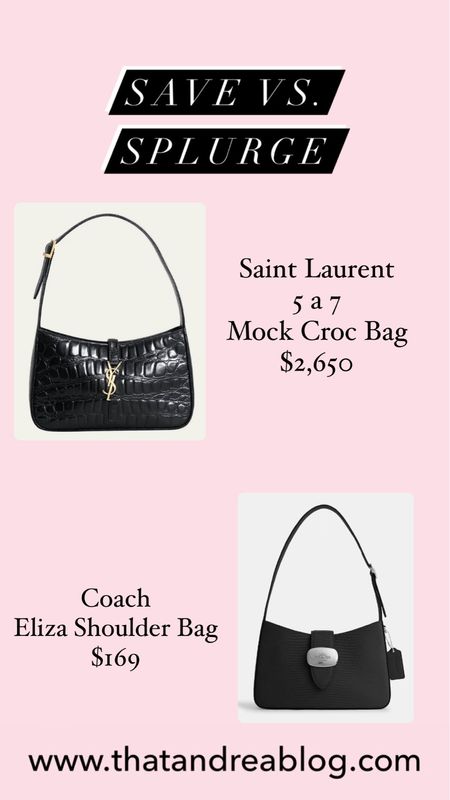 Save vs. Splurge 
Mock croc bag 
Coach bag 
Eliza bag 
YSL bag 
YSL Mock crop bag 
Shoulder bags 

#LTKstyletip #LTKwedding #LTKitbag