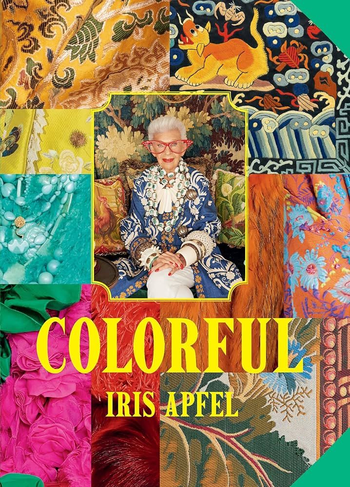 Iris Apfel: Colorful: A Treasure Trove of Inspiration, Influences, and Ideas | Amazon (US)
