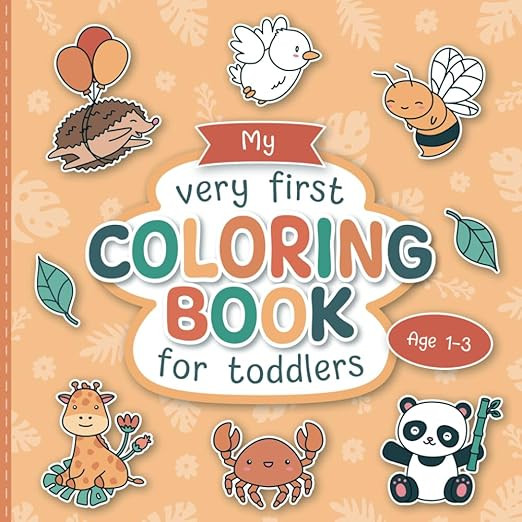 My First Coloring Book for Toddlers: Lovingly Designed Animal Coloring Pages for Kids 1-3 Years O... | Amazon (UK)