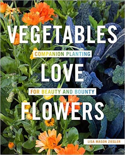 Vegetables Love Flowers: Companion Planting for Beauty and Bounty



Paperback – Illustrated, M... | Amazon (US)