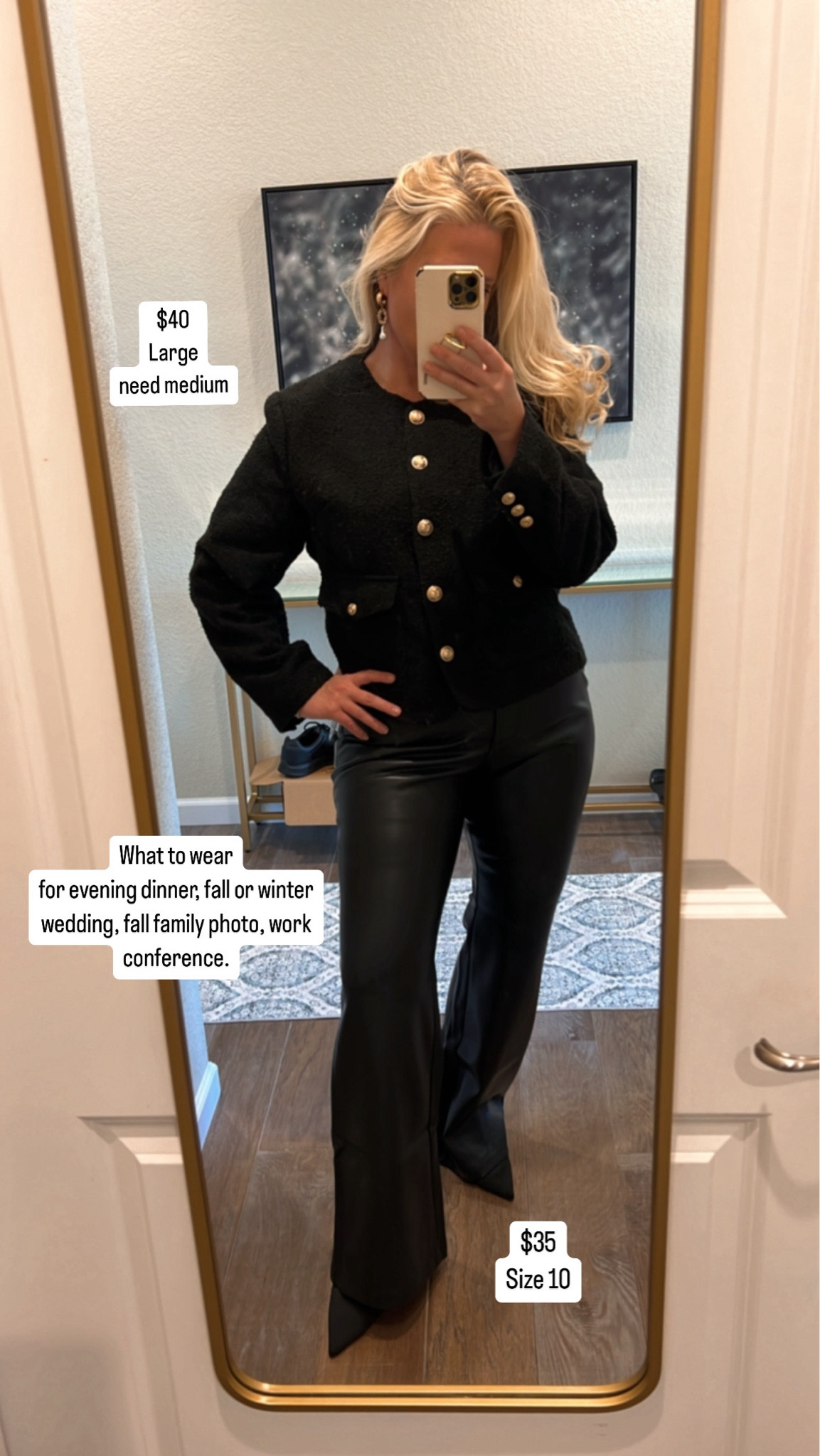 ✨Tap the bell above for daily look good, feel good style inspiration and luxury looks for less.

For evening events, a woman over 40 can confidently wear black leather trousers paired with a tweed blazer with gold buttons to:

Upscale restaurants, cocktail parties, art gallery openings, fall family photos, weddings. theater performances, high-end nightclubs, jazz clubs, wine tastings, charity galas, book launches, and fashion shows.

This sophisticated combination strikes the perfect balance between edgy and refined, making it suitable for a variety of evening occasions. The leather trousers add a touch of glamour and modernity, while the tweed blazer with gold buttons provides a classic, polished finish. This versatile outfit allows women to express their style confidently, regardless of age, while adhering to the dress codes of most upscale evening events.

👑"Helping you look good, feel good!" - Lindsey Denver


Midsize fashion, size 10, size 12, size 8, ootd, workwear, perimenopause, business casual, teacher outfits, over 50, gen X, body confidence, date night, over 40, over 45, outfit inspiration, fall transition fashion ley


#LTKMidsize #LTKOver40 #LTKParties