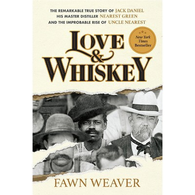 Love & Whiskey - by  Fawn Weaver (Hardcover) | Target