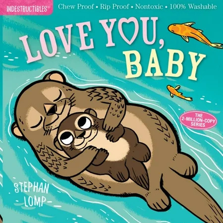 Indestructibles: Love You, Baby: Chew Proof · Rip Proof · Nontoxic · 100% Washable (Book for Babies, Newborn Books, Safe to Chew) (Paperback) | Walmart (US)