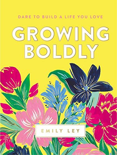 Growing Boldly: Dare to Build a Life You Love    Hardcover – March 23, 2021 | Amazon (US)