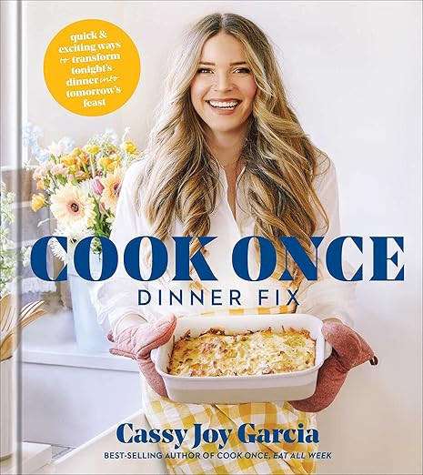 Cook Once Dinner Fix: Quick and Exciting Ways to Transform Tonight's Dinner into Tomorrow's Feast... | Amazon (US)