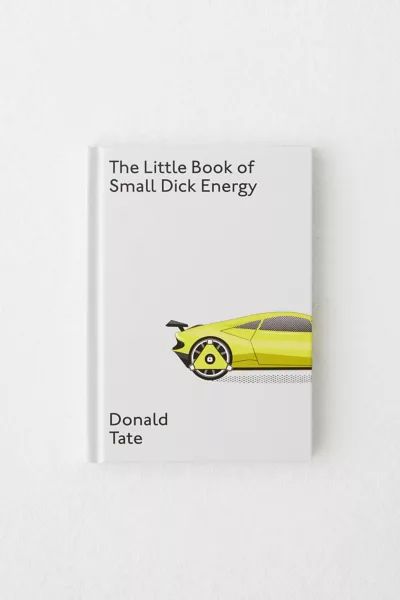 The Little Book Of Small D*ck Energy By Donald Tate | Urban Outfitters (US and RoW)