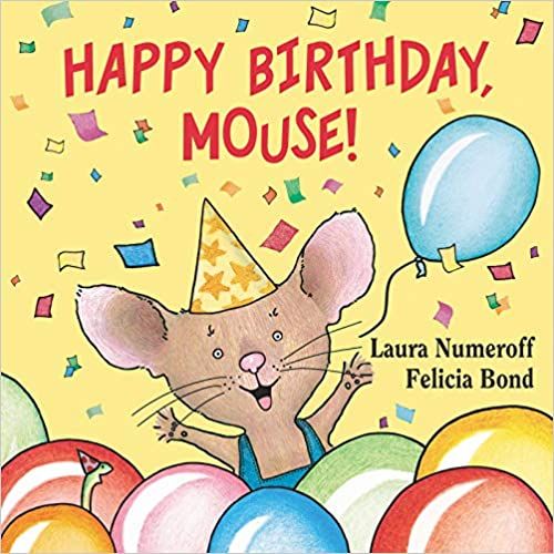 Happy Birthday, Mouse! (If You Give...)     Board book – Illustrated, March 3, 2020 | Amazon (US)