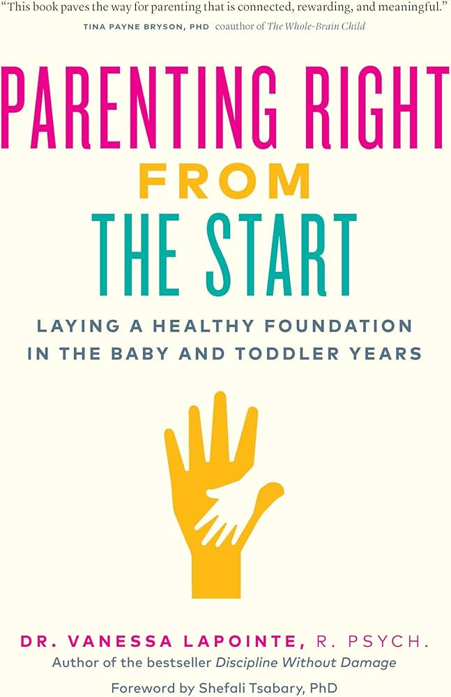 Parenting Right From the Start: Laying a Healthy Foundation in the Baby and Toddler Years | Amazon (US)