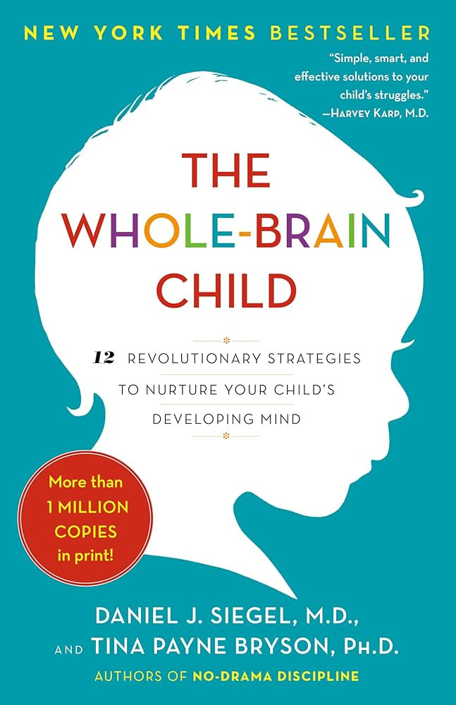 The Whole-Brain Child: 12 Revolutionary Strategies to Nurture Your Child's Developing Mind | Amazon (US)