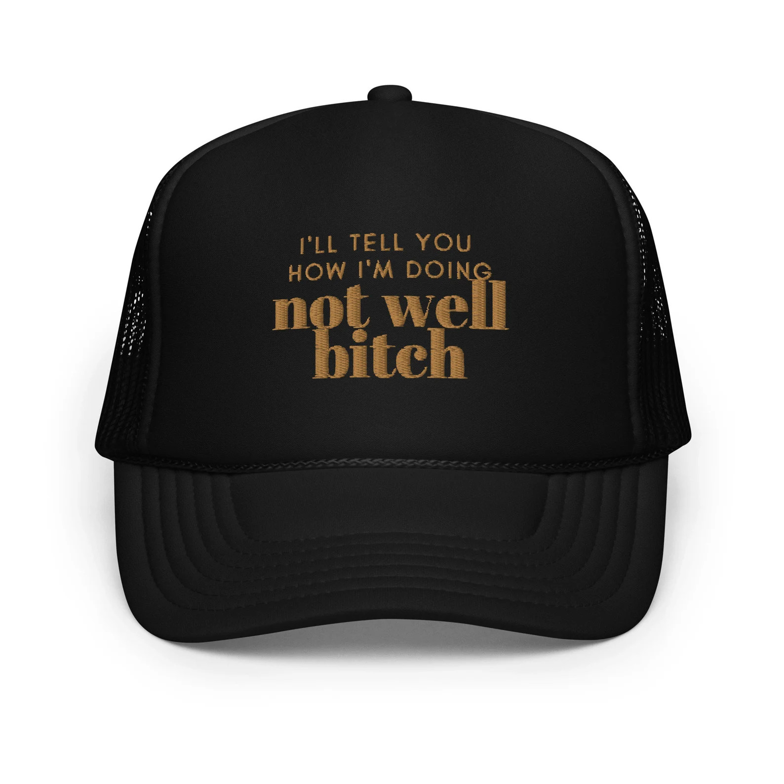 I'll Tell You How I'm Doing, Not Well Bitch Embroidered Foam Trucker Hat, Real Housewives of New ... | Etsy (US)