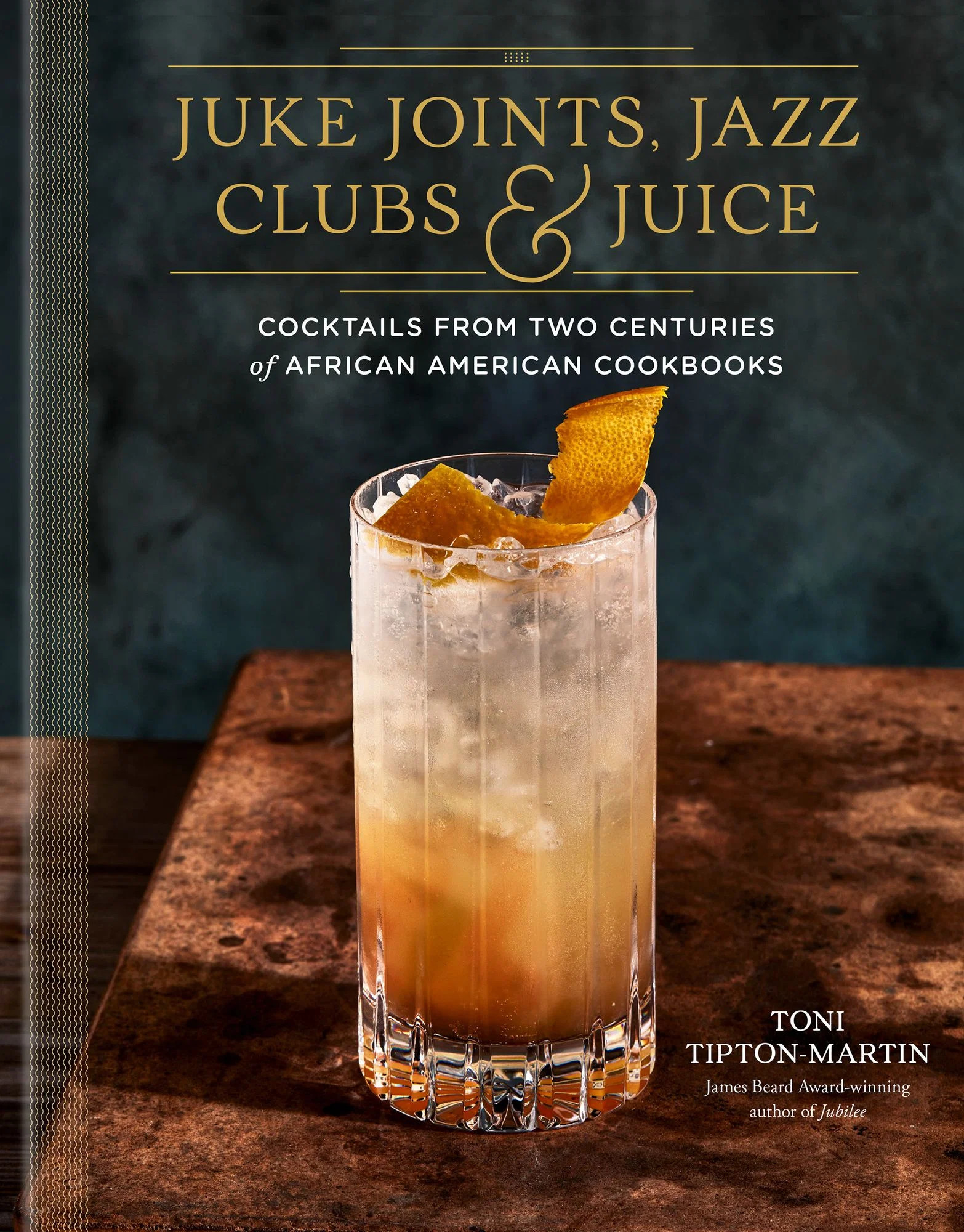 Juke Joints, Jazz Clubs, and Juice: A Cocktail Recipe Book: Cocktails from Two Centuries of Afric... | Barnes & Noble
