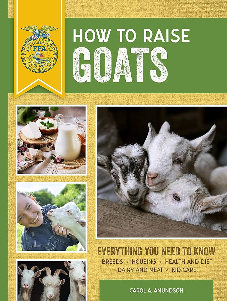 How to Raise Goats: Third Edition, Everything You Need to Know: Breeds, Housing, Health and Diet,... | Amazon (US)