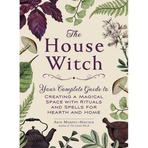 The House Witch - by Arin Murphy-Hiscock (Hardcover) | Target
