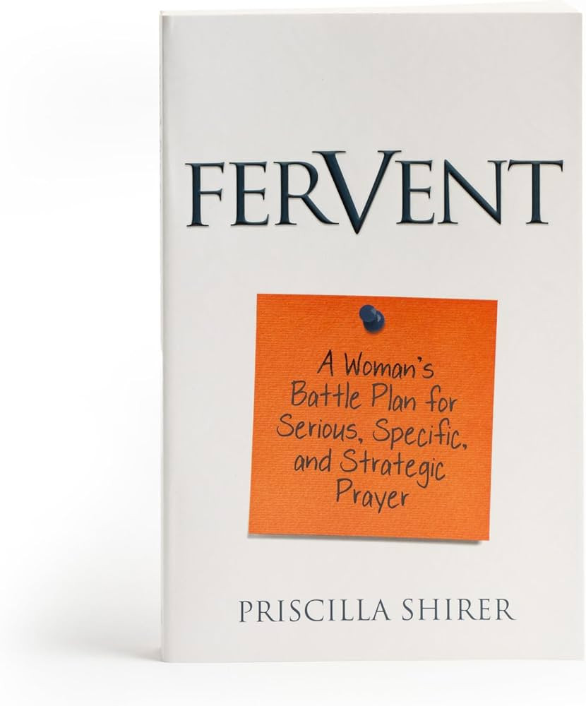 Fervent: A Woman's Battle Plan to Serious, Specific and Strategic Prayer | Amazon (US)