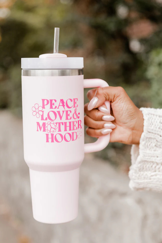 Sippin' Pretty Peace Love and Motherhood Cup 40 oz Drink Tumbler With Lid And Straw | Pink Lily