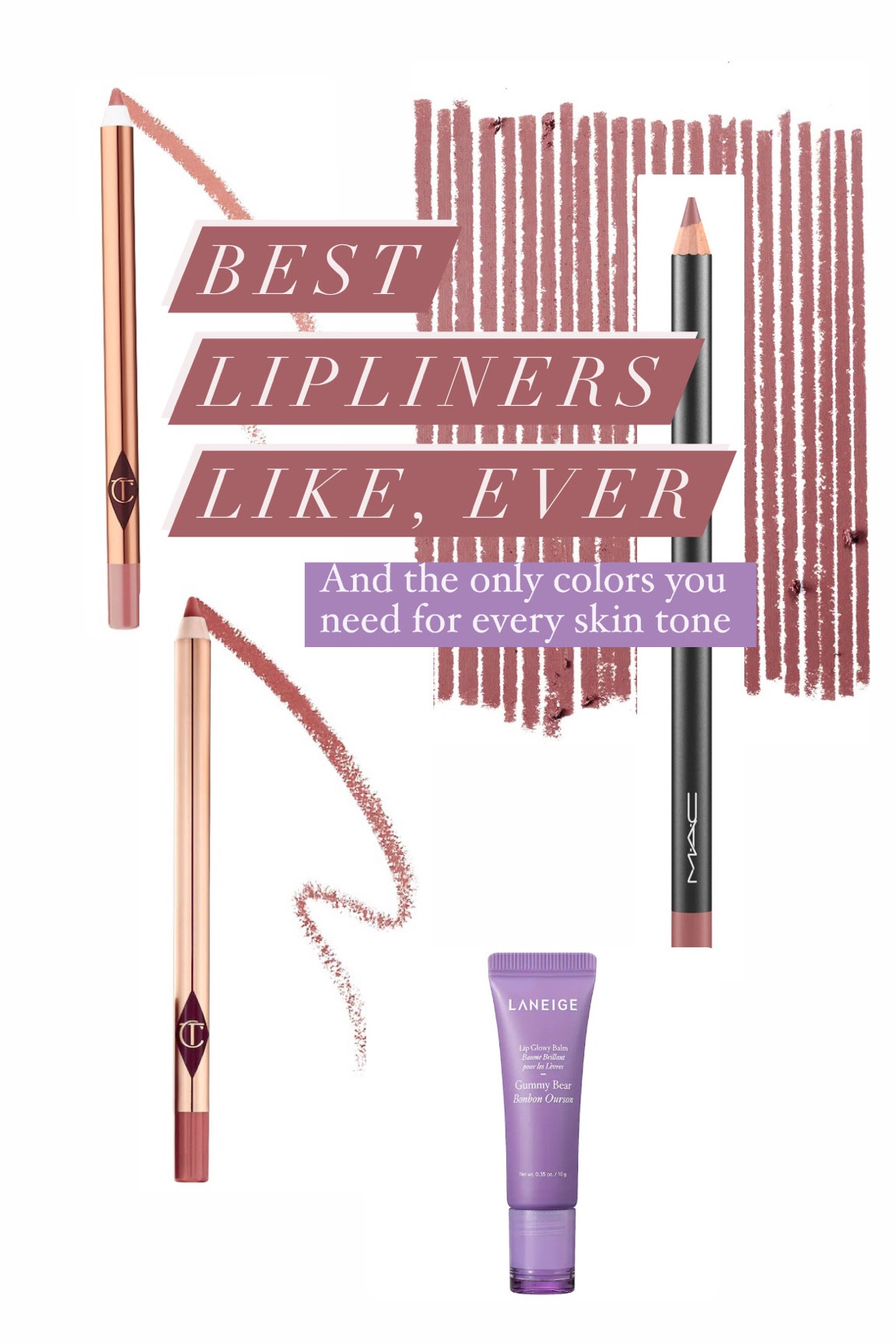 Best lipliners and the only one you need: 
1.  Charlotte Tilbury: “Pillow Talk- 2 Medium” 
2. MAC: “Edge to Edge” 
3. MAC: “Whirl”
4. Charlotte Tilbury: “Pillow Talk”



#LTKFind #LTKbeauty #LTKunder50