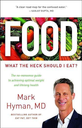 Food: What the Heck Should I Eat? (The Dr. Hyman Library, 7)     Hardcover – February 27, 2018 | Amazon (US)