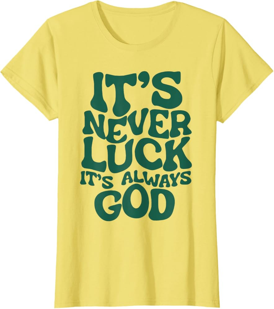 It's Never Luck It's Always God T-Shirt | Amazon (US)