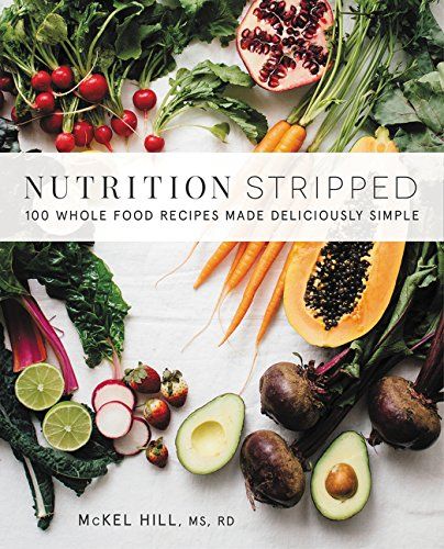 Nutrition Stripped: 100 Whole-Food Recipes Made Deliciously Simple | Amazon (US)