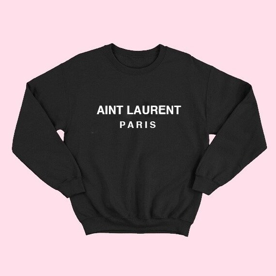 AINT LAURENT PARIS | sweatshirt | cotton/poly blend | unisex parody crew | Etsy (US)