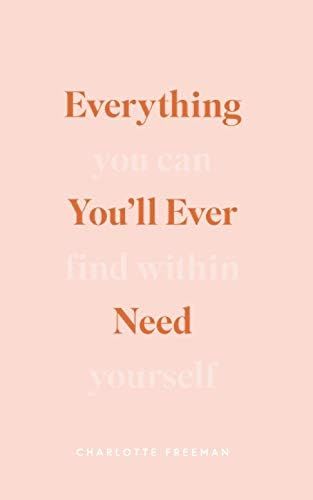 Everything You’ll Ever Need You Can Find Within Yourself | Amazon (US)
