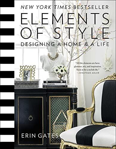 Elements of Style: Designing a Home & a Life: Gates, Erin: 9781476744872: Books | Amazon (US)