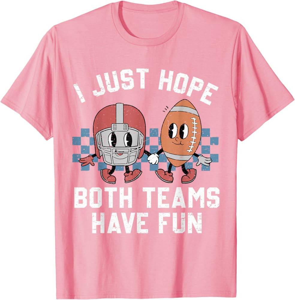 I Just Hope Both Teams Have Fun Vintage Football Lovers T-Shirt | Amazon (US)