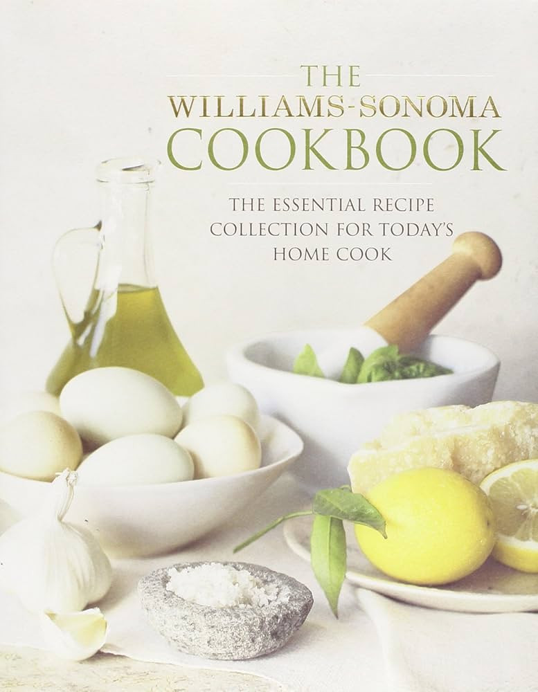 The Williams-Sonoma Cookbook: The Essential Recipe Collection for Today's Home Cook | Amazon (US)