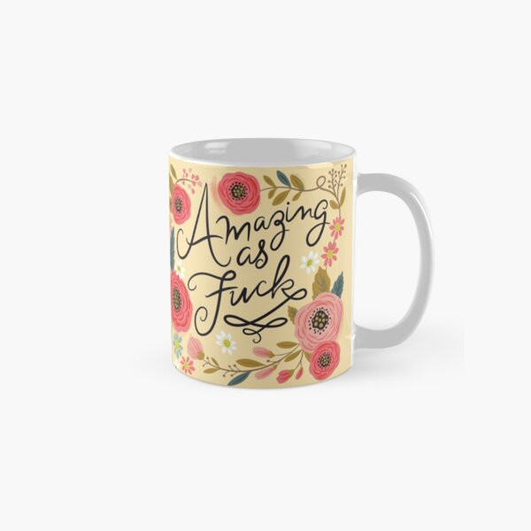 Pretty Sweary: Amazing As Fuck Coffee Mug | Redbubble (US)