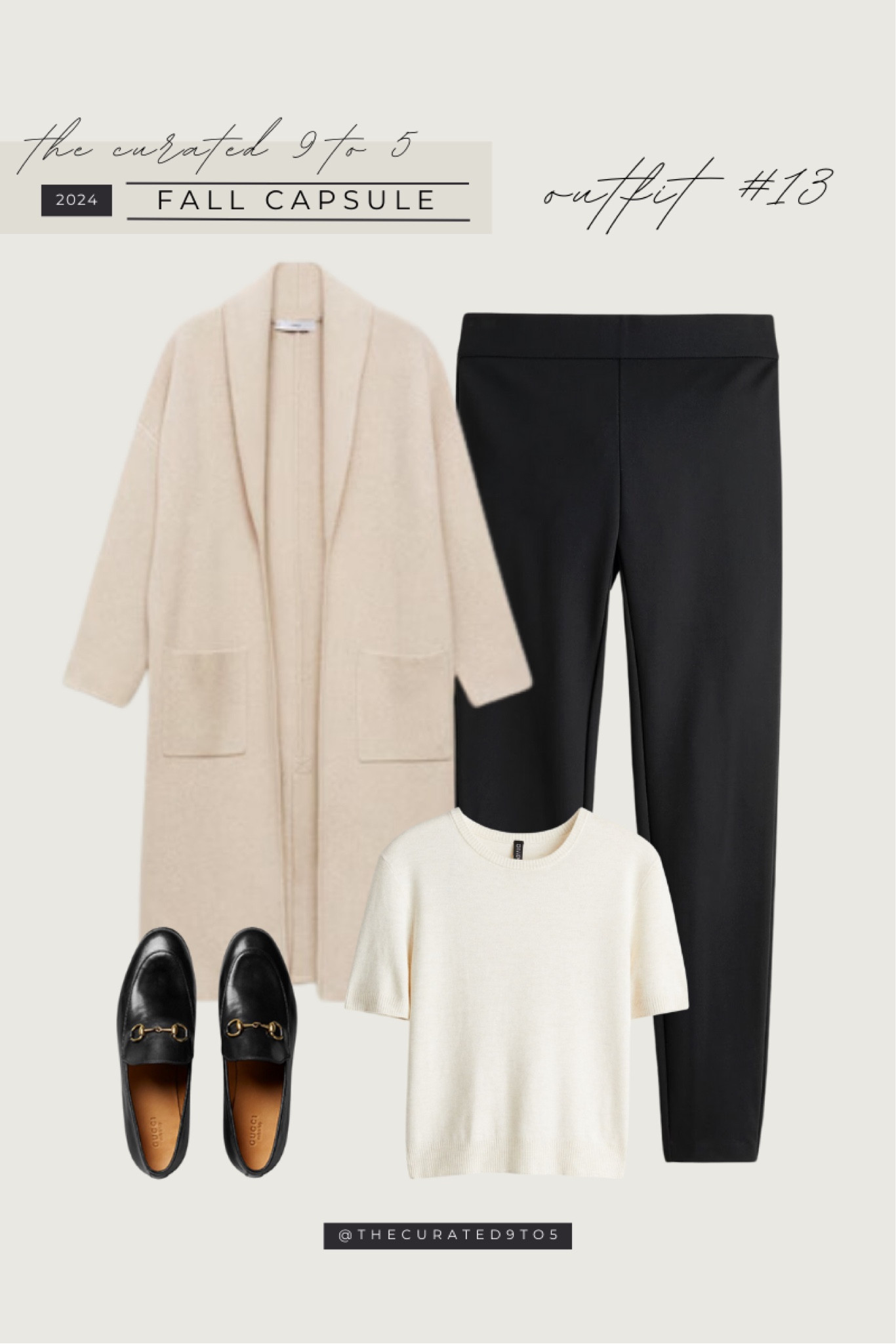 TC9T5 2024 Fall Capsule | Outfit #13

Fall outfit, capsule wardrobe, fall style, black pant, pixie pant, mango, Jcrew, loafers, mules, Gucci brixton, cream tee, sweater tee, cardigan, coatigan, long wool sweater 

#LTKSeasonal #LTKStyleTip #LTKWorkwear